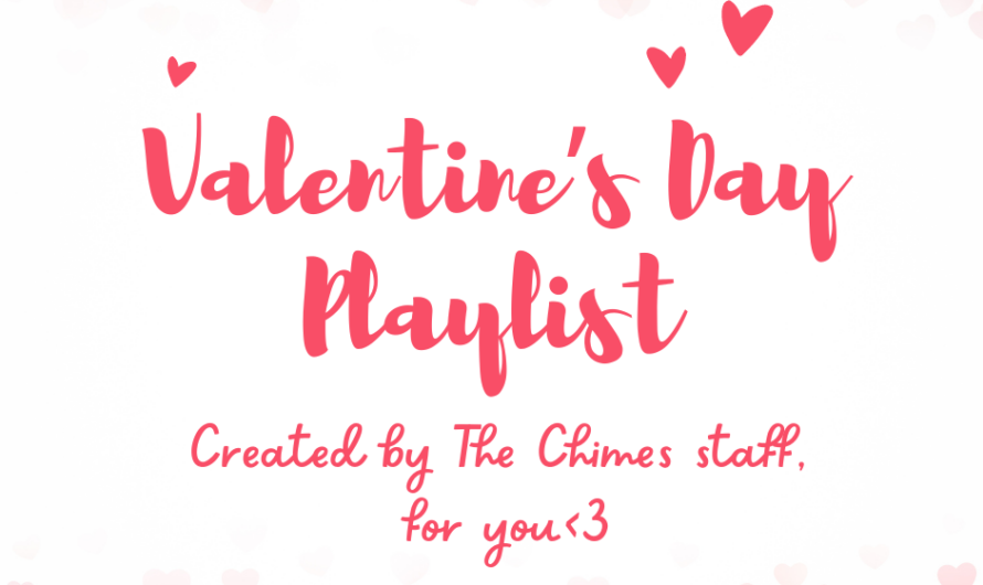 A Valentine’s Day Playlist: Made with love by the Chimes staff