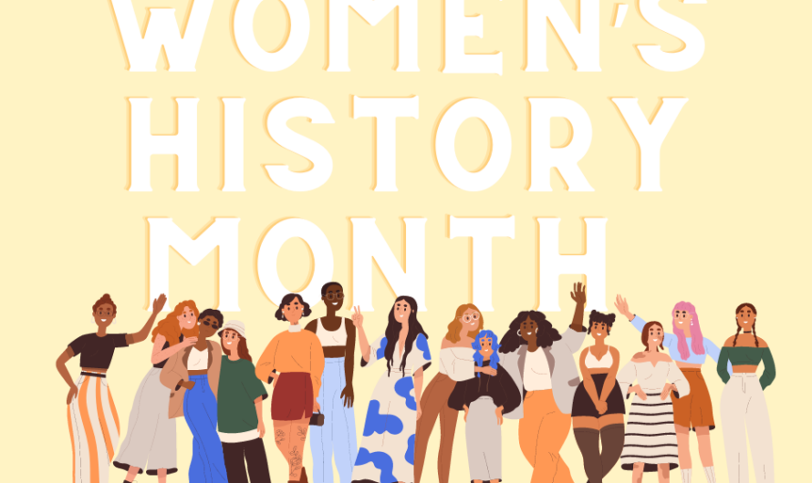A look into Women’s History Month